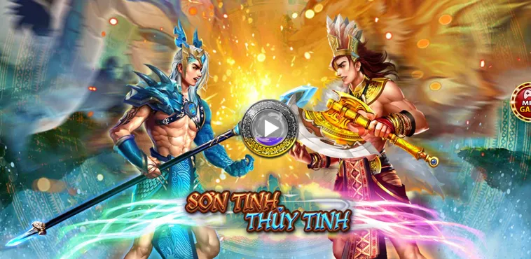 Bùng Nổ Cảm Xúc Cùng Nổ Hũ Sơn Tinh Thủy Tinh Tại HitClub Đỉnh Cao